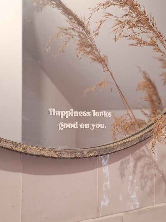 Spiegelsticker | Happiness looks good on you